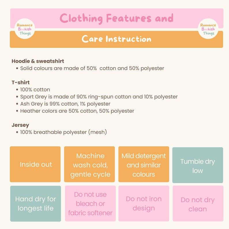 May include: Care instructions for hoodies, t-shirts, and jerseys.  Machine wash cold, gentle cycle.  Tumble dry low.  Do not use bleach or fabric softener.  Do not iron design.  Do not dry clean.