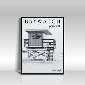 Baywatch Yourself Poster Black & White