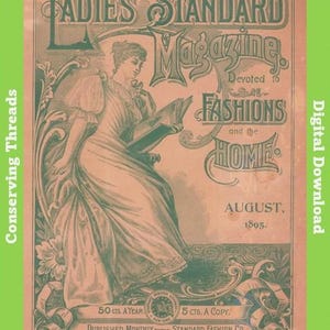1895 The Ladies Standard Magazine, August. Devoted Fashions and the Home, Mail Order, Ladies, Children, Men, E-book DOWNLOAD, Vol 13 No 6.