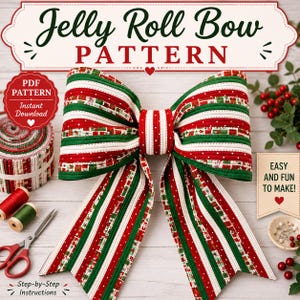 May include: A fabric bow made from strips of red, green, and white patterned fabric with a central knot. The text reads Jelly Roll Bow PATTERN, PDF PATTERN Instant Download, EASY AND FUN TO MAKE!, and Step-by-Step Instructions. Includes a fabric roll.