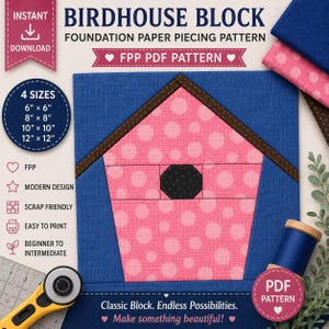 May include: A foundation paper piecing pattern for a birdhouse block. The design features a pink polka dot house on a blue background with a brown roof and black entrance. Text includes BIRDHOUSE BLOCK, 4 SIZES 6"x6" to 12"x12", and FPP PDF PATTERN.