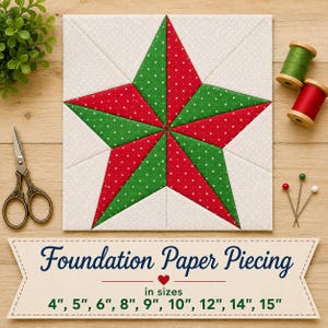May include: A square quilt block featuring a central star pattern in red and green polka dot fabric on a light background. Below, a banner reads Foundation Paper Piecing in sizes 4", 5", 6", 8", 9", 10", 12", 14", 15". Scissors, thread spools, and pins are visible.