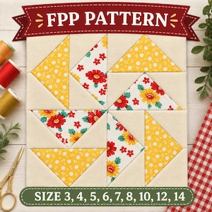 May include: A square quilt block featuring a pinwheel design made of cream fabric and triangles with yellow polka dots or red and yellow floral patterns. A red banner at the top reads FPP PATTERN and a green banner at the bottom reads SIZE 3, 4, 5, 6, 7, 8, 10, 12, 14.