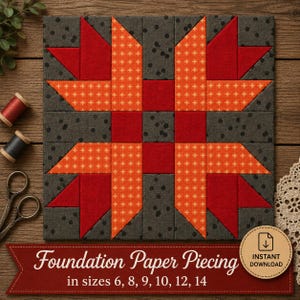 May include: A square quilt block featuring a star pattern in red and orange star-print fabric against a dark grey background with black polka dots. A red banner at the bottom reads Foundation Paper Piecing in sizes 6, 8, 9, 10, 12, 14.