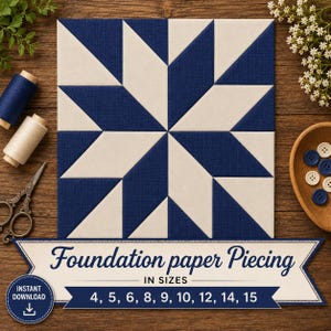 Può includere: Un blocco per trapunta quadrato con un motivo a stella geometrico in tessuto blu navy e crema. Sotto il blocco, un banner mostra il testo Foundation paper Piecing IN SIZES 4, 5, 6, 8, 9, 10, 12, 14, 15 e un'icona di download immediato.