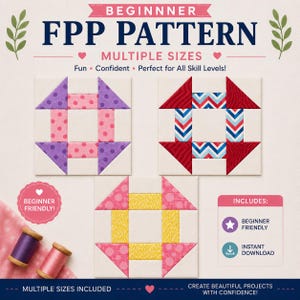 May include: A digital sewing guide titled BEGINNNER FPP PATTERN MULTIPLE SIZES featuring three square quilt blocks. One block has purple and pink polka dots, one has red and blue chevron, and one has yellow and pink patterns with two thread spools.