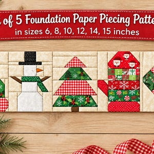 May include: A set of 5 foundation paper piecing patterns in sizes 6, 8, 10, 12, 14, 15 inches. The designs feature a green hat, a snowman, a Christmas tree, a mitten, and a gift box, all rendered in red, green, white, and black fabric prints.
