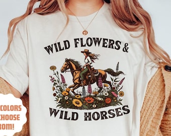 Wildflowers & Wild Horses Shirt | Cowgirl Shirt | Western Tee | Country Concert Shirt | Rodeo Shirt | Horse Lover Gift | Western Shirt
