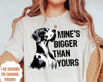 Grappig Great Dane-T-shirt - de mijne is groter dan die van jou | Cadeau voor Great dane-liefhebber | Hondenshirt moeder | Hondeneigenaar T-shirt | Great dane-shirt