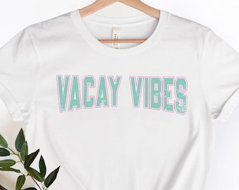 Vacay Vibes Shirt | Vacation Shirt | Travel Shirt | Beach Vacation Tee | Summer Vacation | Adventure Shirt | Road Trip | Gift For Traveler