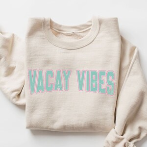 Vacay Vibes Sweatshirt | Vacation Sweatshirt | Travel Sweater | Beach Vacation Pullover | Summer Vacation Sweatshirt | Travel Lover Gifts