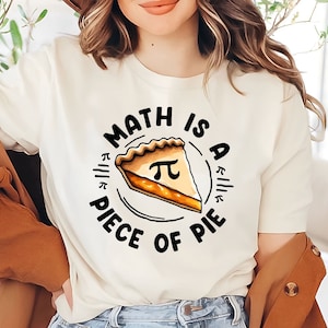 Math Is A Piece Of Pi Tee | Funny Math Teacher Shirt | Pi Day T-Shirt | Mathematics Shirt | Funny Pi Day Shirt | Math Lover Gifts