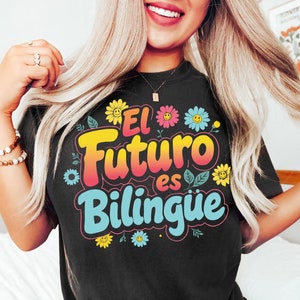 El Futuro Es Bilingüe Shirt | Bilingual Teacher Shirt | Maestra Bilingue Shirt | Spanish Teacher Shirt | Dual Language Teacher Shirt