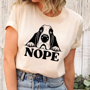 Basset Hound Nope T-Shirt | Funny Basset Hound Shirt | Basset Hound Owner Gift | Basset Hound Mom Tee | Dog Lover Shirt | Basset Lover Shirt