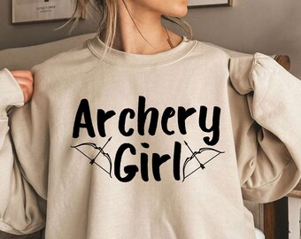Archery Girl Sweatshirt | Archer Sweater | Archery Mom Gift | Bow and Arrow Shirt | Archer Sweatshirt | Archery Lover Gifts