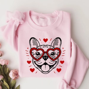 French Bulldog Valentine Sweatshirt | Frenchie Sweatshirt | Bulldog Mom Valentine Shirt | Frenchie Lover Sweater | Dog Lover Valentines Gift