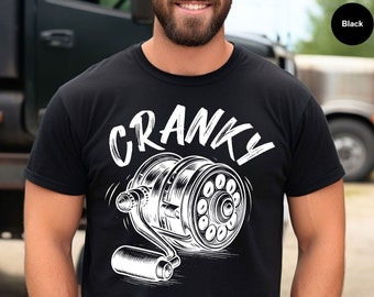 Cranky Fishing Shirt | Funny Fishing T-Shirt | Fishing Reel Shirt | Fisherman Gift | Dad Joke | Men's Fishing Shirt