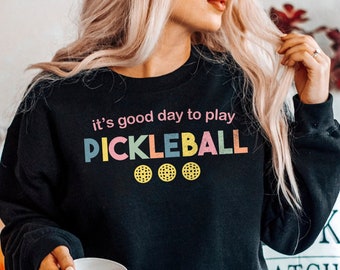 Good Day for Pickleball Sweater | Pickleball Sweatshirt | Pickleball Gifts | Game Day Pickleball Sweater | Gift for Pickleball Player