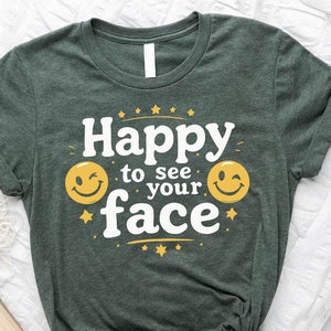 Happy To See Your Face Shirt | Smiley Teacher Shirt | Back To School Shirt | Teacher Life Shirt | Cute Teacher Shirt | First Day of School