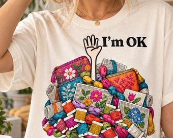 I'm OK Needlepoint T-Shirt, Colorful Thread Stash Graphic Tee, Funny Stitcher Craft Shirt, Comfort Colors