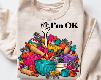 I'm OK Baking Sweatshirt, Kitchen Tools Pile Graphic, Funny Baker Crewneck, Gildan