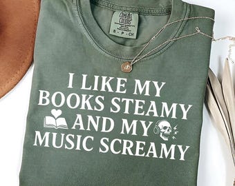 I Like My Books Steamy And My Music Screamy Shirt | Book Lover Shirt | Music Lover Shirt | Funny Reading Tee | Music Fan Gift | Literary Tee