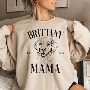 Custom Brittany Mama Sweatshirt | Brittany Spaniel Sweater | Gift for Brittany Dog Owners | Brittany Lover Sweatshirt | Mother&#39;s Day Gift