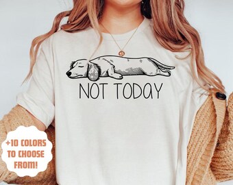 Camiseta divertida de Dachshund "Not Today" / Regalo para mamá de Dachshund / Camiseta linda para dueño de Dachshund / Amante de los perros salchicha / Camiseta divertida de Dachshund / Camiseta de Dachshund