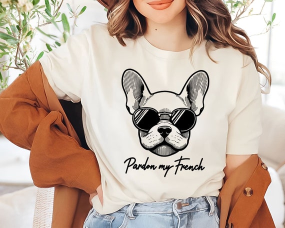 French Bulldog Gifts - Pardon My Frenchie T Shirt French Bulldog Gifts - Pardon My Frenchie T Shirt