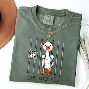Got Too Silly - Silly Goose Shirt | Funny Goose Graphic Tee | Goose Design | Humorous Shirt | Sarcastic Gift | Funny Silly Goose Shirt