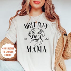 Custom Brittany Mama T-Shirt | Personalized Brittany Spaniel Shirt | Gift for Brittany Owners | Cute Brittany Dog Tee, Mother&#39;s Day Dog Gift