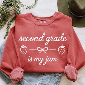 Comfort Colors® Second Grade Teacher Sweatshirt, Second Grade Is My Jam Sweatshirt, 2nd Grade Teacher Gift, Second Grade Team Sweater