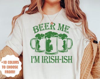 Beer Me I'm Irish-ish T-Shirt | St Patricks Day Irish Tee | Shamrock Party Shirt | Funny Irish Tee | Lucky Graphic Tee |  St Patricks Gifts