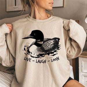 Live Laugh Loon Bird Watcher Sweatshirt | Common Loon Shirt | Loon Gift | Bird | Birding | Lake Sweater | Wildlife Gifts| Funny Loon Sweater