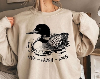 Live Laugh Loon Bird Watcher Sweatshirt | Common Loon Shirt | Loon Gift | Bird | Birding | Lake Sweater | Wildlife Gifts| Funny Loon Sweater