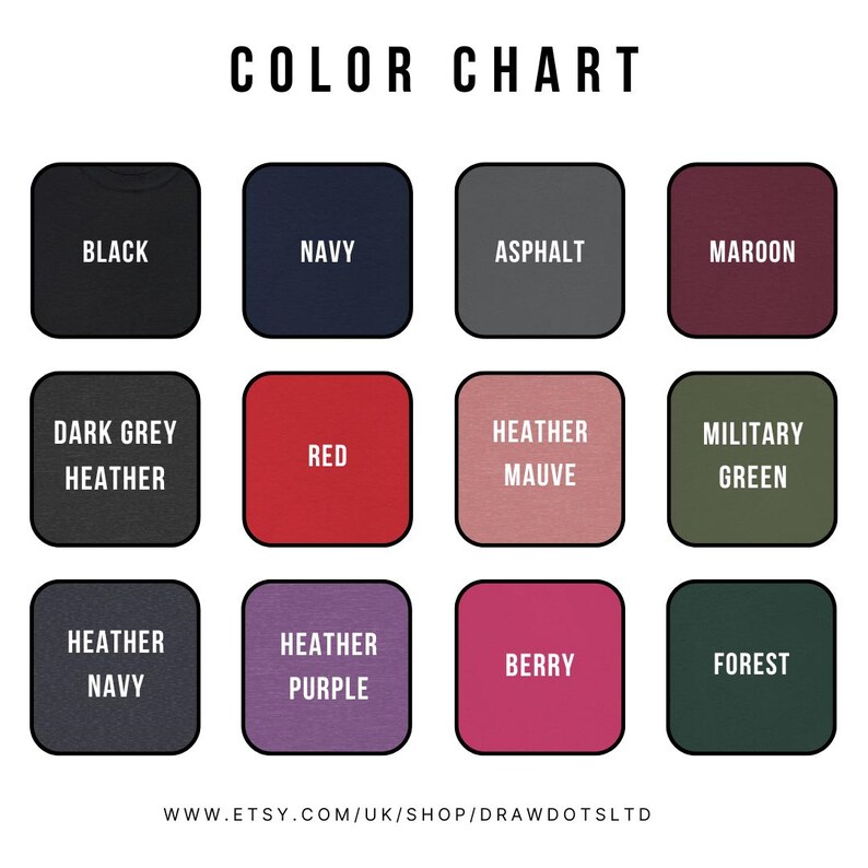 May include: A colour chart with a black background and white text reading "COLOR CHART." The chart displays 12 colour swatches, including black, navy, asphalt, maroon, dark grey heather, red, heather mauve, military green, heather navy, heather purple, berry, and forest.
