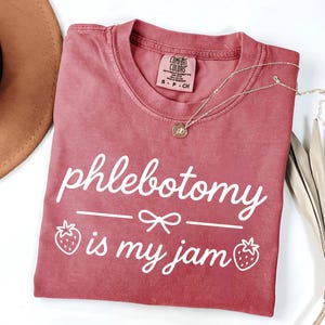 Comfort Colors Phlebotomy is My Jam Shirt, Cute Phlebotomist Shirt, Phlebotomy Gift, Lab Tech Gift, Phlebotomy Technician Shirt