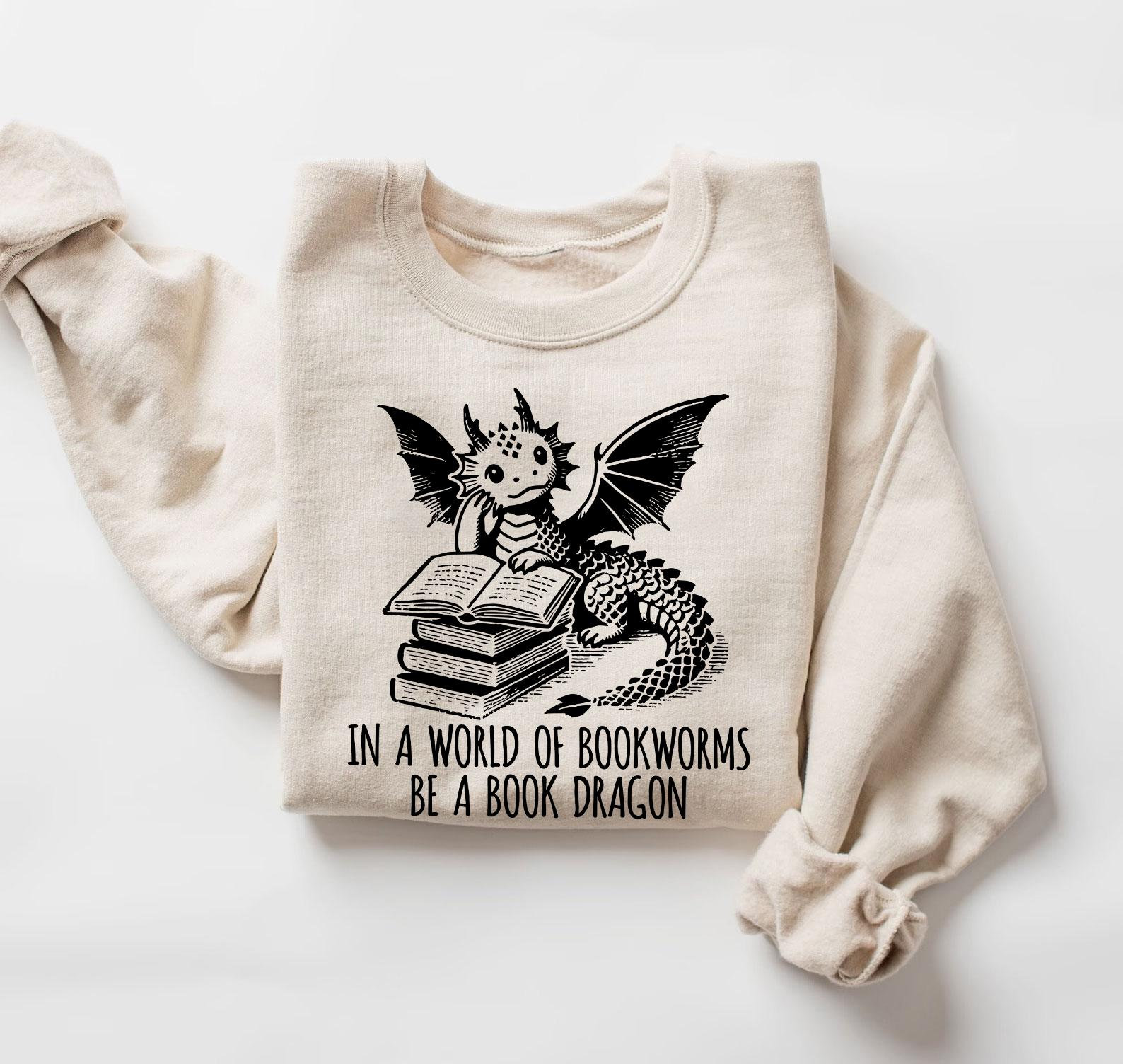 Be a Book Dragon Sweatshirt | Bookworm to Dragon Pullover | Fantasy Reader Hoodie | Book Lover Gift | Librarian Sweater | Bookish Sweater