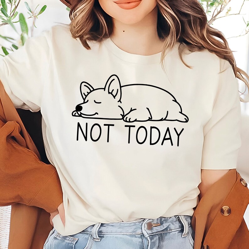 Not Today Corgi Shirt
