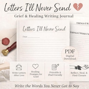 Grief & Healing Writing Journal | Letters I'll Never Send (PDF Download)