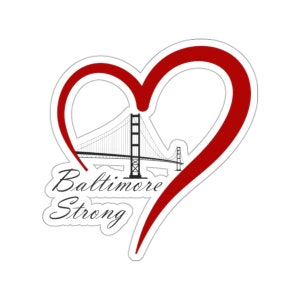 Baltimore Strong , Transparent Outdoor Stickers, Die-Cut, 1pcs Kiss-Cut Stickers 2"X2" Francis Scott Bridge