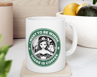 Taza de Cerámica Ariel Sirenita, Quiero estar donde haya café, (11oz, 15oz)