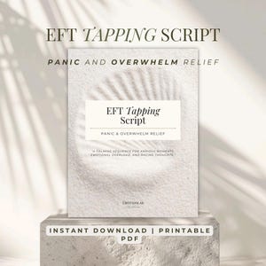 May include: A soft-toned book cover with the title "EFT Tapping Script" and the subtitle "Panic and Overwhelm Relief." The cover features a textured background and the text "A calming sequence for anxious moments, emotional overload, and racing thoughts."