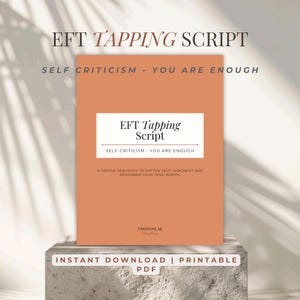 Op de afbeelding: Een oranje printbare PDF met de titel "EFT Tapping Script". De omslag toont de tekst "EFT Tapping Script" en "Self-Criticism - You Are Enough". De beschrijving luidt: "Een zachte reeks om zelfoordeel te verzachten en je ware waarde te herinneren."
