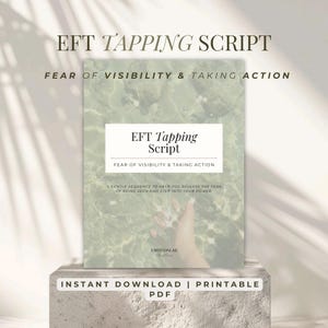 May include: A printable PDF titled "EFT Tapping Script" with the subtitle "Fear of Visibility & Taking Action." The cover features a serene background and the text "A gentle sequence to help you release the fear of being seen and step into your power."