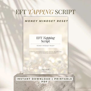 May include: A digital download titled "EFT Tapping Script" with the subtitle "Money Mindset Reset." The cover features a soft, glittery background and text that reads "A gentle sequence to clear limiting beliefs and open up to financial abundance." The words "Instant Download | Printable PDF" are at the bottom.
