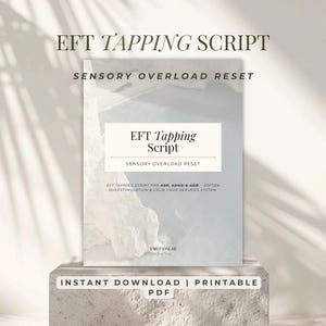 May include: A digital download titled "EFT Tapping Script" with the subtitle "Sensory Overload Reset." The cover is light blue with white text and a minimalist design. The script is designed for HSP, ADHD, and ADD to soften overstimulation and calm the nervous system.