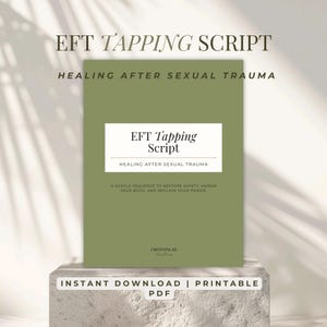 May include: A digital download titled "EFT Tapping Script" with the subtitle "Healing After Sexual Trauma." The cover is olive green with a white rectangular text box. The text includes "A gentle sequence to restore safety, honor your body, and reclaim your power."