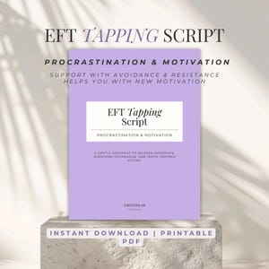 May include: A lavender-coloured printable PDF titled "EFT Tapping Script" for procrastination and motivation. The cover includes text about releasing avoidance and inviting inspired action. The bottom of the image reads "Instant Download | Printable PDF."