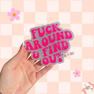 Fck Around & Find Out Car Freshie